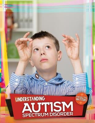 Understanding Autism Spectrum Disorder by Duhig, Holly