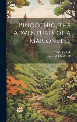 Pinocchio, the Adventures of a Marionette by Collodi, Carlo