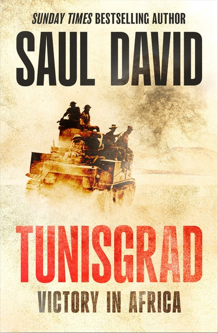 Tunisgrad: Victory in Africa by David, Saul