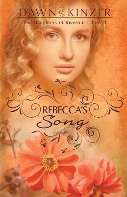 Rebecca's Song by Kinzer, Dawn