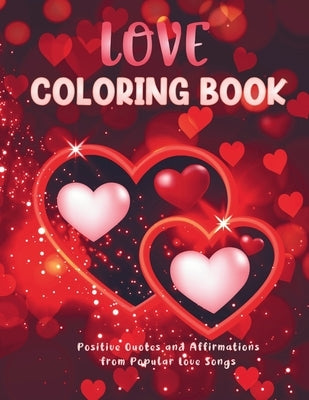 Love Coloring Book: Positive Quotes and Affirmations from Popular Love Songs by Inspirations, Camptys