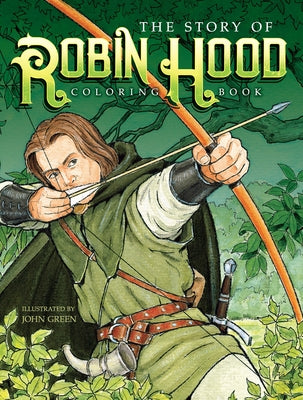The Story of Robin Hood Coloring Book by Green, John