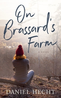 On Brassard's Farm by Hecht, Daniel