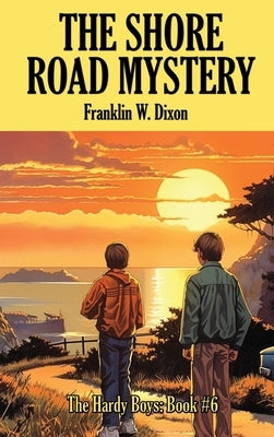 The Shore Road Mystery by Dixon, Franklin W.