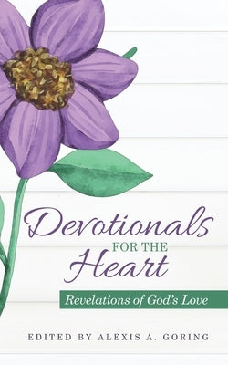 Devotionals for the Heart: Revelations of God's Love by Rubin, Nanci