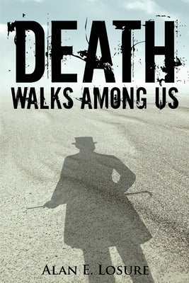 Death Walks Among Us by Losure, Alan E.