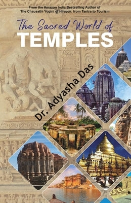 The Sacred World of Temples by Das, Adyasha