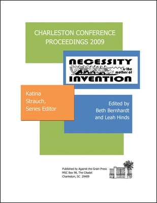 Charleston Conference Proceedings, 2009 by Bernhardt, Beth R.