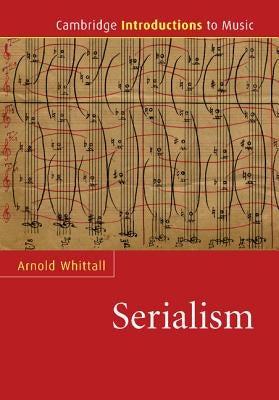 Serialism by Whittall, Arnold