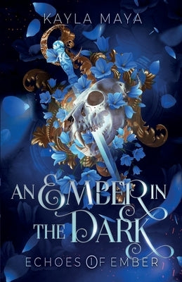 An Ember in the Dark by Maya, Kayla