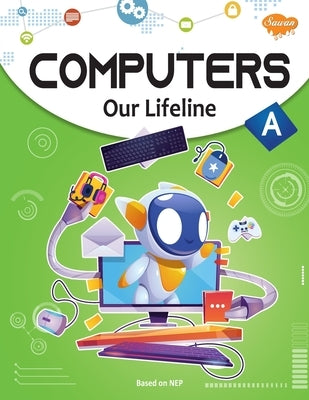 Computers Our Lifeline -A by Gupta, Sahil