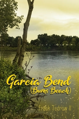 Garcia Bend: (Bums Beach) by Tedrow, Frank, II