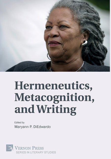 Hermeneutics, Metacognition, and Writing by Diedwardo, Maryann Pasda