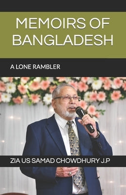 Memoirs of Bangladesh: A Lone Rambler by Rahman, Kamila Haseen