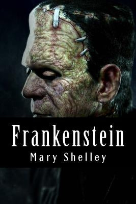 Frankenstein by Shelley, Mary