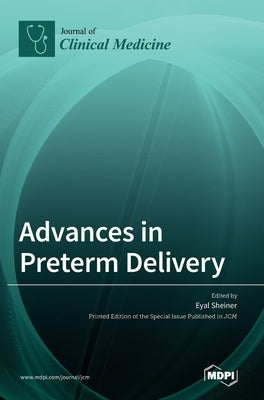 Advances in Preterm Delivery by Sheiner, Eyal