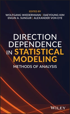 Direction Dependence in Statistical Modeling: Methods of Analysis by Wiedermann, Wolfgang