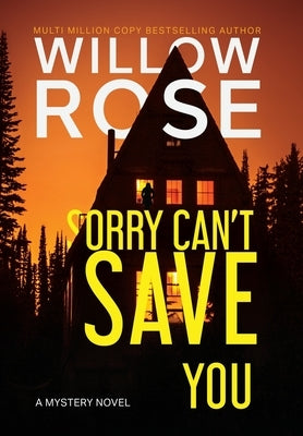 Sorry Can't Save You by Rose, Willow