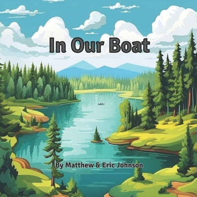 In Our Boat: Fishing book for kids 3-5 by Johnson, Matthew