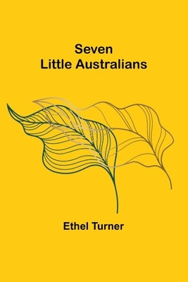Seven Little Australians by Turner, Ethel