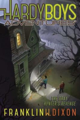 The Gray Hunter's Revenge by Dixon, Franklin W.