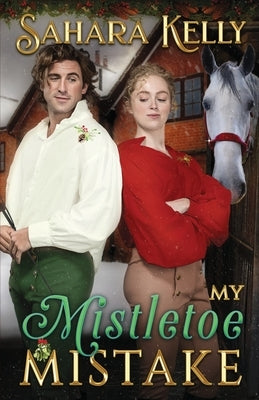 My Mistletoe Mistake by Kelly, Sahara