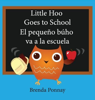 Little Hoo goes to school / El pequeño búho va a la escuela by Ponnay, Brenda