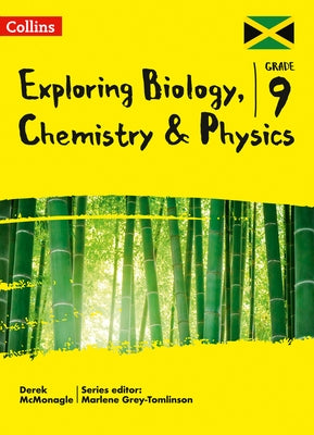 Exploring Biology, Chemistry and Physics: Grade 9 for Jamaica by McMonagle, Derek