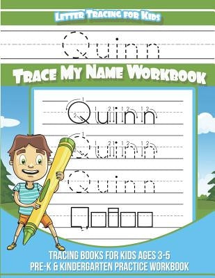Quinn Letter Tracing for Kids Trace my Name Workbook: Tracing Books for Kids ages 3 - 5 Pre-K & Kindergarten Practice Workbook by Davis, Yolie