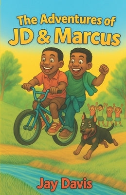 The Adventures of JD & Marcus by Davis, Jay