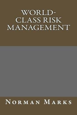 World-Class Risk Management by Marks, Norman