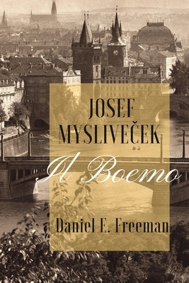Josef Myslivicek "Il Boemo" by Freeman, Daniel E.