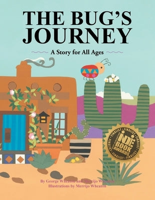The Bug's Journey: A Story for All Ages by Wheaton, George