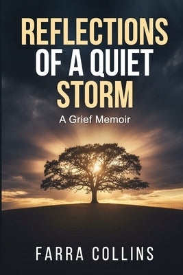 Reflections of a Quiet Storm: A Grief Memoir by Collins, Farra Michelle