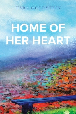 Home of Her Heart by Goldstein, Tara