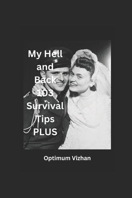 My Hell and Back 103 Survival Tips Plus by Vizhan, Optimum