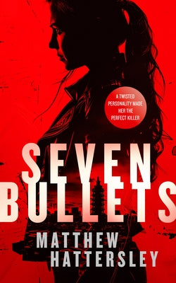 Seven Bullets by Hattersley, Matthew