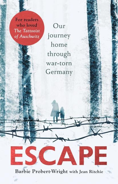 Escape: Our Journey Home Through War-Torn Germany by Probert-Wright, Barbie
