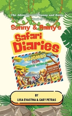 Sunny & Rainy's Safari Diaries by Evastina, Liisa