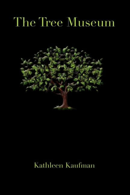 The Tree Museum by Kaufman, Kathleen