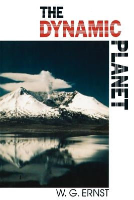 The Dynamic Planet by Ernst, W. G.