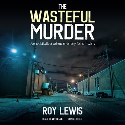The Wasteful Murder by Lewis, Roy