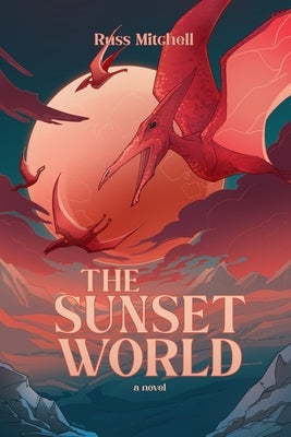 The Sunset World by Mitchell, Russ