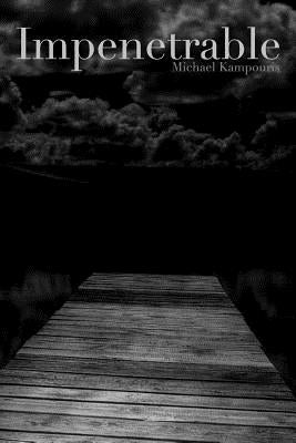 Impenetrable by Kampouris, Michael