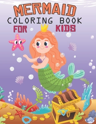 Mermaid Coloring Book For Kids: Super Fun Coloring Pages of Cute Mermaids, Fish and Other Sea Creatures Designed to encourage positive thinking. Great by Art, Mermaid