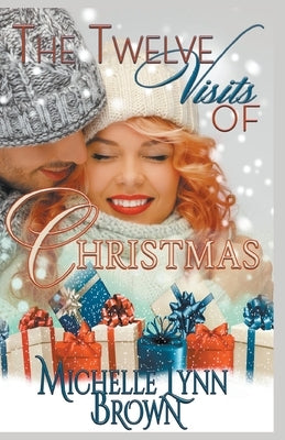 The Twelve Visits of Christmas by Brown, Michelle Lynn