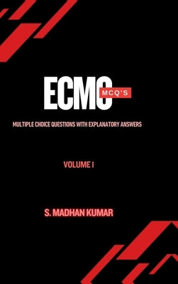 ECMO MCQ's - Volume I: Volume 1 by S Madhan Kumar