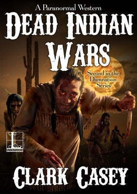 Dead Indian Wars by Casey, Clark