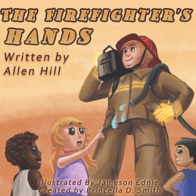 The Firefighter's Hands by Ednie, Jameson