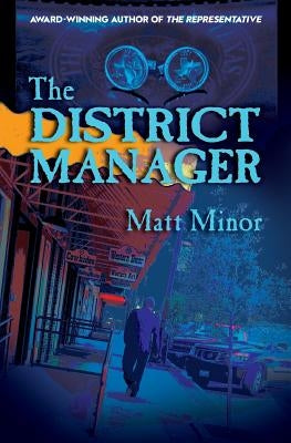 The District Manager by Minor, Matt